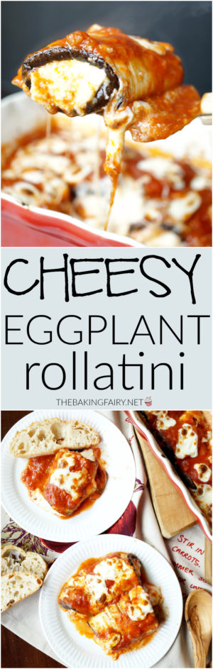 cheesy eggplant rollatini - The Baking Fairy